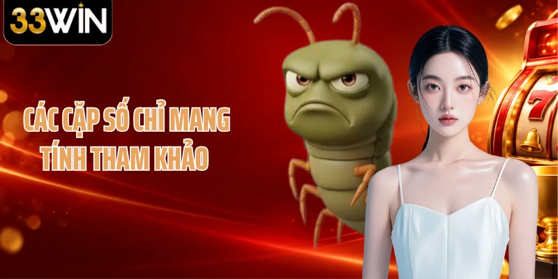 Các cặp số chỉ mang tính tham khảo
